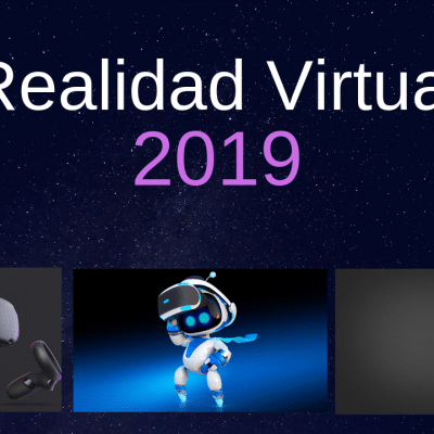 ¿Qué esperar de la realidad virtual en el 2019?
