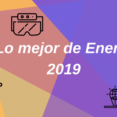 Lo mejor del mes – Enero 2019