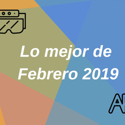 Lo mejor del mes – Febrero 2019