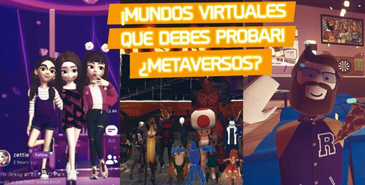 metaversos mundos virtuales para divertirte