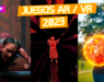 juegos vr ar 2023