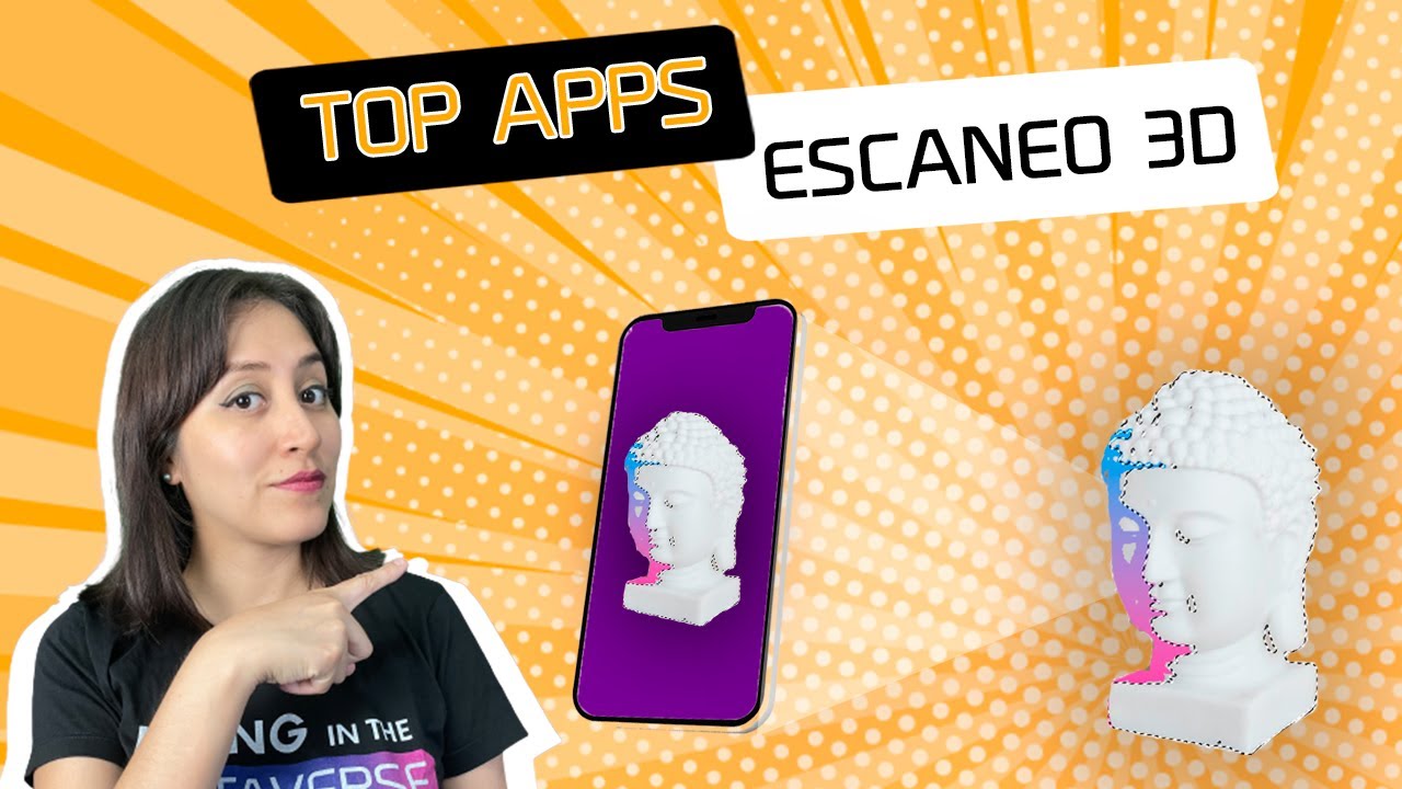 Guía Completa de Aplicaciones para Escaneo 3D con tu Smartphone